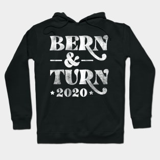 Bern & Turn 2020. Bernie Sanders 2020 and Nina Turner as VP. Distressed version Hoodie